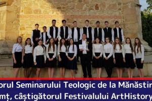 Corul Seminarului Teologic de la Mănăstirea Neamţ – câştigătorul Marelui Trofeu al Festivalului ArtHistoryFest 2018