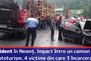 Accident în Neamţ. Impact între un camion şi un autoturism. 4 victime din care 3 încarcerate