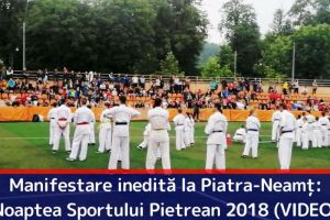 Manifestare inedită la Piatra-Neamţ: Noaptea Sportului Pietrean 2018 (VIDEO)