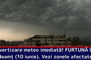 Avertizare meteo imediată! FURTUNĂ în judeţul Neamţ (10 iunie). Vezi zonele afectate