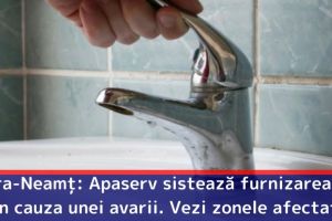 Piatra-Neamţ: Apaserv sistează furnizarea apei din cauza unei avarii. Vezi zonele afectate (12 iunie)