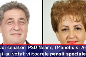 Cei doi senatori PSD Neamţ (Arcan şi Manoliu), care au votat pensii speciale pentru aleşii locali, vor beneficia de ele