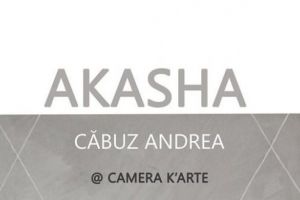 Vernisajul expoziţiei „Akasha” de Căbuz Andrea