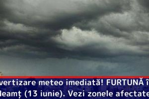 Avertizare meteo imediată! FURTUNĂ în judeţul Neamţ (13 iunie). Vezi zonele afectate