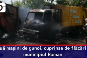 Două maşini de gunoi, cuprinse de flăcări în municipiul Roman
