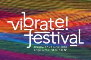 Braşov: Muzica, dansul şi culoarea, prezente la „Vibrate!Festival” – ediţie dedicată Centenarului Marii Uniri