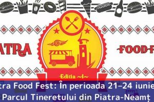 Piatra Food Fest: În perioada 21–24 iunie, în Parcul Tineretului din Piatra-Neamţ