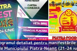 Programul detaliat pentru manifestările de Zilele Municipiului Piatra-Neamţ (21-24 iunie)