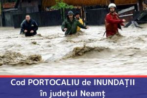 Cod PORTOCALIU de INUNDAȚII în judeţul Neamţ