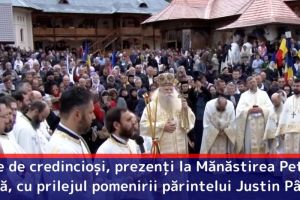 Sute de credincioşi, prezenţi la Mănăstirea Petru-Vodă, cu prilejul pomenirii părintelui Justin Pârvu [VIDEO]