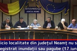În nicio localitate din judeţul Neamţ nu s-au înregistrat inundaţii sau pagube (17 iunie)
