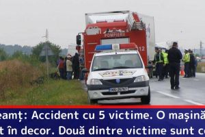 Accident cu cinci victime în Neamţ. O maşină a ieşit în decor. Două dintre victime sunt copii