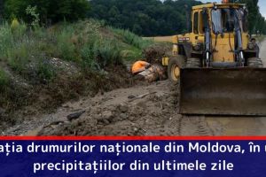 Situaţia drumurilor naţionale din Moldova, în urma precipitaţiilor din ultimele zile