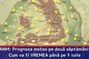 ANM: Prognoza meteo pe două săptămâni. Cum va fi VREMEA până pe 1 iulie