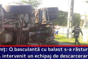 Neamţ: O basculantă cu balast s-a răsturnat. A intervenit un echipaj de descarcerare