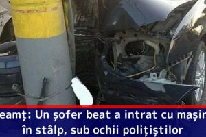 Neamţ: Un şofer beat a intrat cu maşina în stâlp, sub ochii poliţiştilor