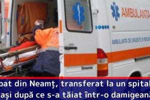 Bărbat din Neamţ, transferat la un spital din Iaşi după ce s-a tăiat într-o damigeană