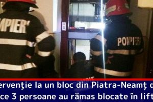 Intervenţie a pompierilor la un bloc din Piatra-Neamţ după ce 3 persoane au rămas blocate în lift