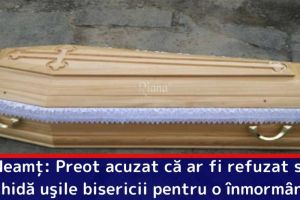 Neamţ: Preot acuzat că ar fi refuzat să deschidă uşile bisericii pentru o înmormântare