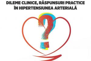 „Dileme clinice, răspunsuri practice în hipertensiunea arterială”
