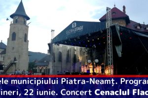 Zilele municipiului Piatra-Neamţ. Programul zilei de vineri, 22 iunie. Concert Cenaclul Flacăra
