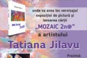 Biblioteca Judeţeană „Alexandru şi Aristia Aman” organizează sâmbătă, 23 iunie 2018, vernisajul expoziţiei de pictură, precum şi lansarea volumului „Mozaic 2n@”, ce poartă semnătura artistului Tatiana Jilavu