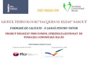 Proiect educaţional derulat în cadrul Liceului Tehnologic ,,Jacques M. Elias” Sascut