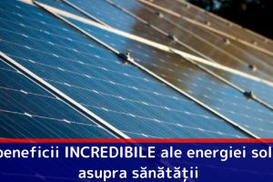 5 beneficii INCREDIBILE ale energiei solare asupra sănătăţii
