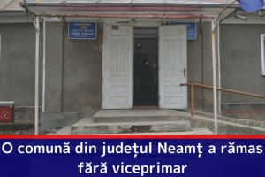 O comună din judeţul Neamţ a rămas fără viceprimar. Prefectura Neamţ a emis ordin de încetare a mandatului