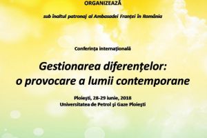 Conferinta la UPG Ploiesti cu tema „Gestionarea diferenţelor - o provocare a lumii contemporane”