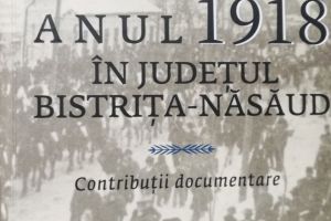 ”Anul 1918 în judeţul Bistriţa-Năsăud”, online. Ce informaţii puteţi găsi