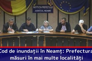 Neamţ: Prefectul a convocat Comitetul pentru Situaţii de Urgenţă. Măsuri în mai multe localităţi