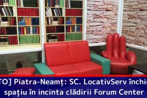 [FOTO] Piatra-Neamţ: SC. LocativServ închiriază spaţiu în incinta clădirii Forum Center