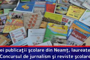 Trei publicaţii şcolare din Neamţ, laureate la Concursul de jurnalism şi reviste şcolare