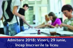 Admitere 2018: Vineri, 29 iunie, încep înscrierile la liceu