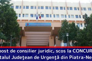 Un post de consilier juridic, scos la CONCURS de Spitalul Judeţean de Urgenţă din Piatra-Neamţ