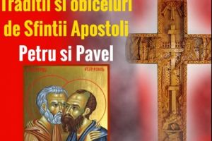 Sfinţii apostoli Petru şi Pavel. Tradiţii şi superstiţii de SânPetru