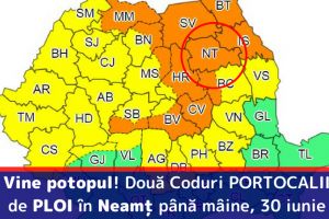Vine potopul! ANM a emis două Coduri PORTOCALII de PLOI în Neamţ până mâine, 30 iunie