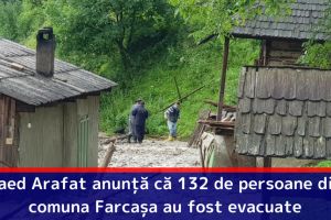 Raed Arafat anunţă că 132 de persoane din comuna Farcaşa au fost evacuate