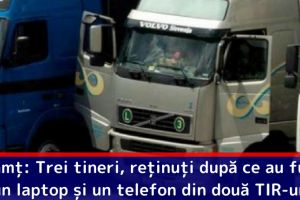 Neamţ: Trei tineri, reţinuţi după ce au furat un laptop şi un telefon din două TIR-uri