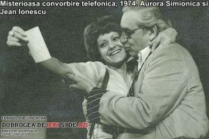 Misterioasa convorbire telefonica“, 1974. Aurora Simionica si Jean Ionescu