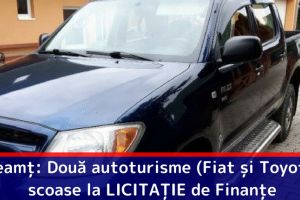 Neamţ: Două autoturisme (Fiat şi Toyota) scoase la LICITAȚIE de Finanţe