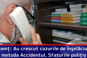 Neamţ: Au crescut cazurile de înşelăciune prin metoda Accidentul. Sfaturile poliţiştilor