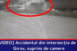 [VIDEO] Accidentul din intersecţia de la Girov, din această dimineaţă, suprins de camere