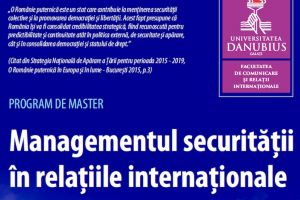 Danubius: PROGRAM DE MASTER UNIC ÎN ROMÂNIA –  Managementul Securităţii în Relaţiile Internaţionale