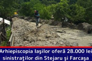 Arhiepiscopia Iaşilor oferă 28.000 lei sinistraţilor din Stejaru şi Farcaşa