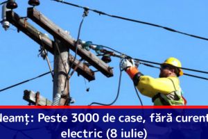 Neamţ: Peste 3000 de case, fără curent electric (8 iulie)
