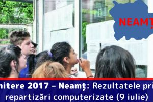 Admitere 2017 – Neamţ: S-au afişat rezultatele primei repartizări computerizate (9 iulie)