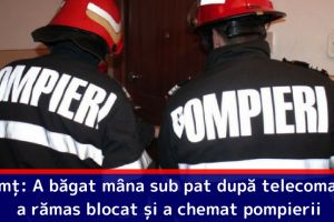 Neamţ: A băgat mâna sub pat după o telecomandă şi a rămas blocat. Au intervenit pompierii