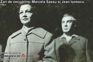 Zari de necuprins“. Marcela Sassu si Jean Ionescu
